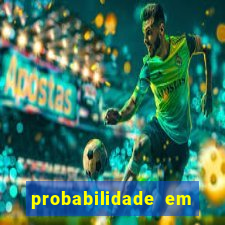 probabilidade em jogos de azar